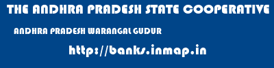 THE ANDHRA PRADESH STATE COOPERATIVE BANK LIMITED  ANDHRA PRADESH WARANGAL GUDUR   banks information 